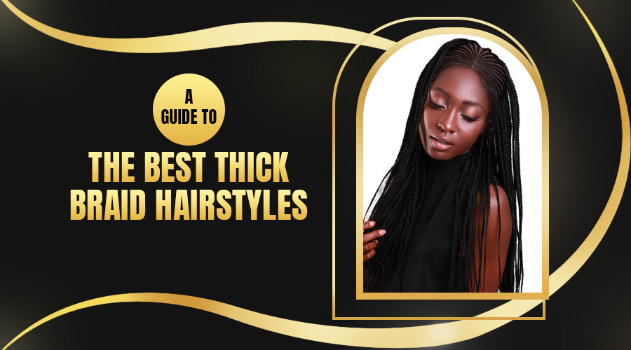 A Guide to the Best Thick Braid Hairstyles