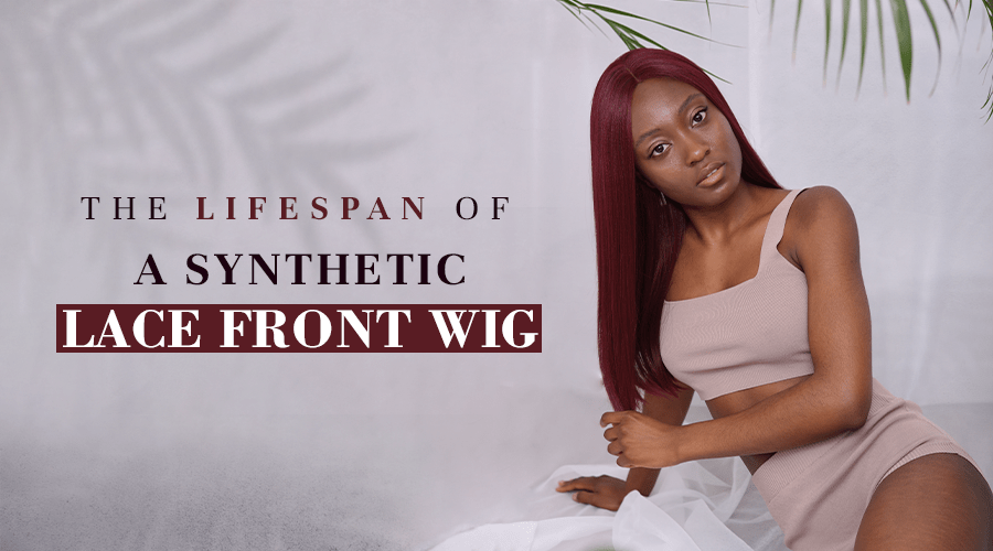 Lifespan of a Synthetic Lace Front wig